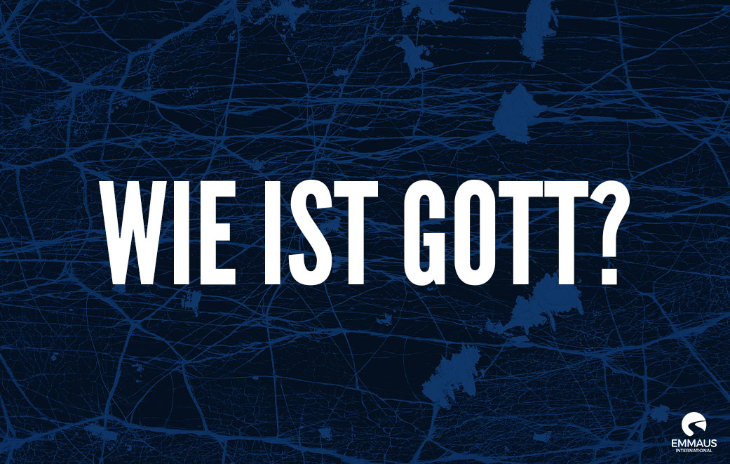 Read more about the article Wie ist Gott?